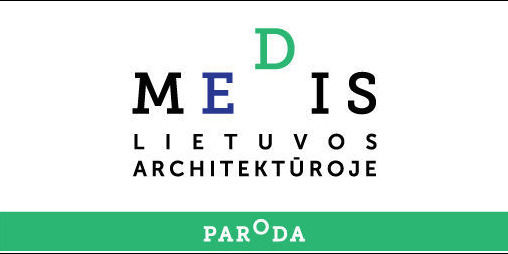  Kėdainių krašto muziejus kviečia į parodą „Medis Lietuvos architektūroje“