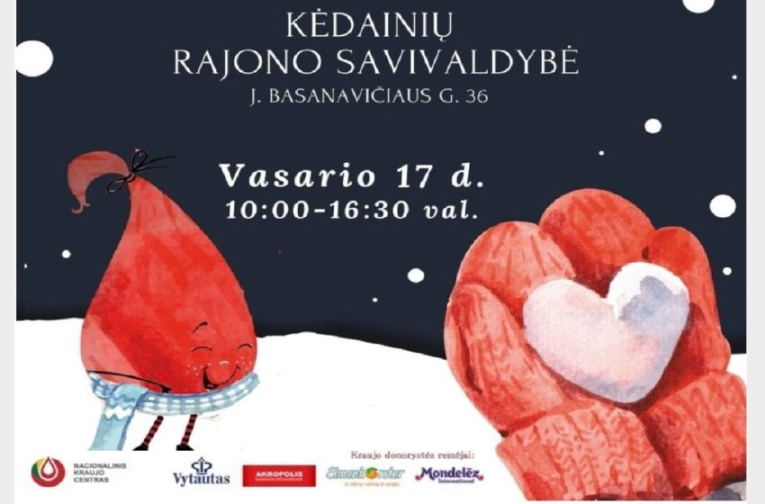  Kėdainiečius kviečia aukoti kraujo: kiekvienas kraujo donoras šiuo metu ypač svarbus ir reikalingas