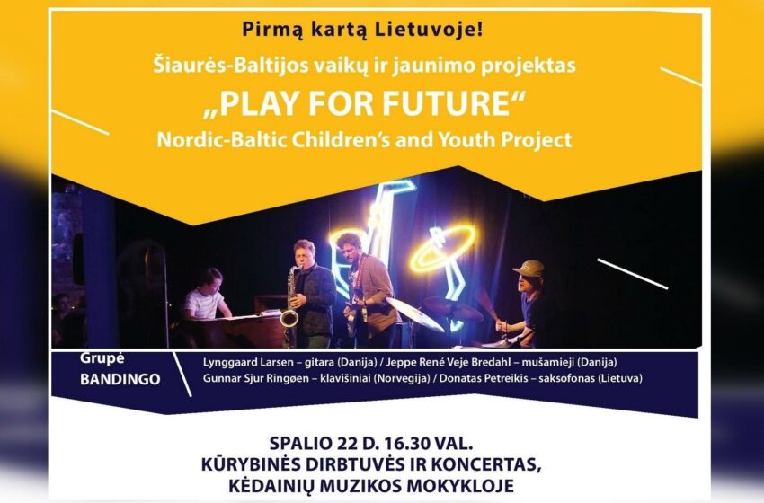  Organizuoja vaikų ir jaunimo projektą „Play for Future“