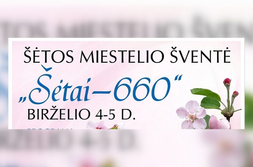  Savaitgalį – Šėtos miestelio šventė „Šėtai – 660“