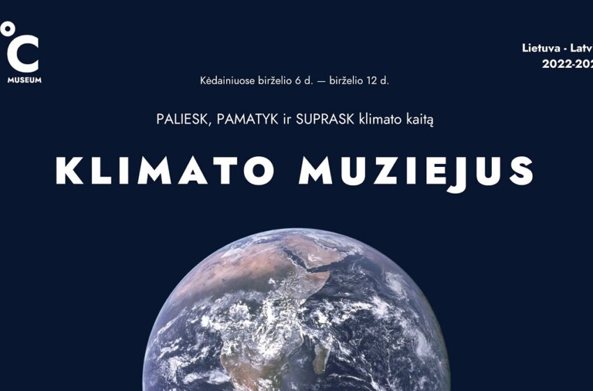  Apsilankyk Klimato muziejuje: paliesk, pamatyk ir suprask klimato kaitą