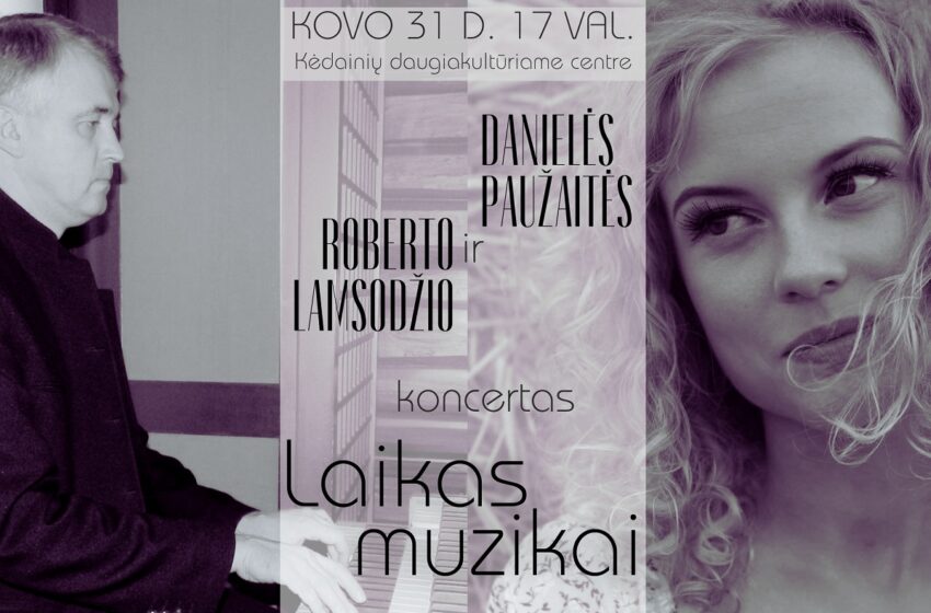  „Laikas muzikai“ – su Daniele Paužaite ir Robertu Lamsodžiu