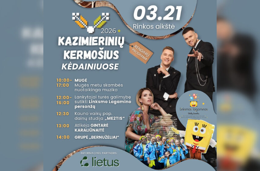  KAZIMIERINIŲ KERMOŠIUS KĖDAINIUOSE JAU KOVO 21 D. (renginio programa)
